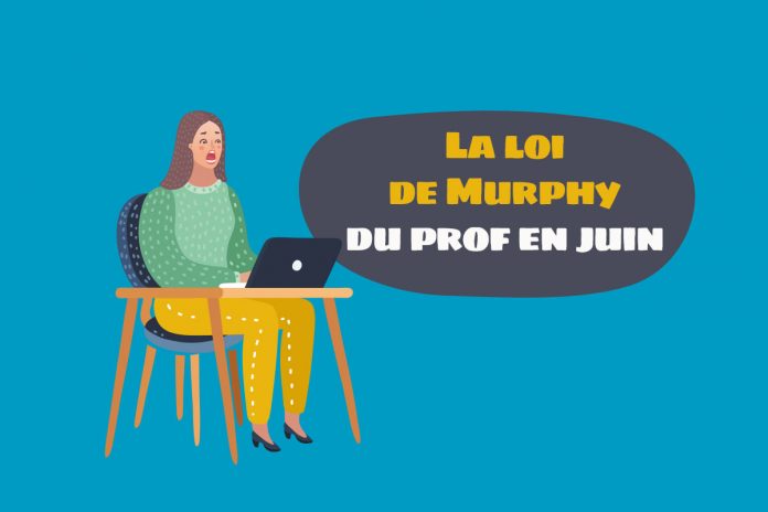 Livrets scolaires qui plantent : la loi de Murphy du prof en juin